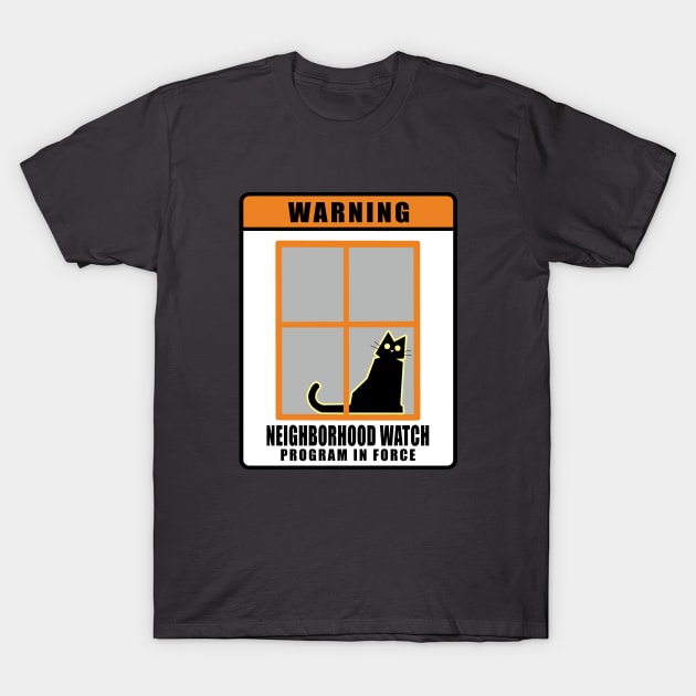 Neighborhood Watch Cat Shirt T-Shirt by xenotransplant